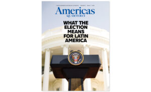 NEW AQ: What the U.S. Election Means for Latin America. In AQ’s new special report, former advisors from the Trump and Biden administrations write on the impact another term for their onetime boss would have on the region.
