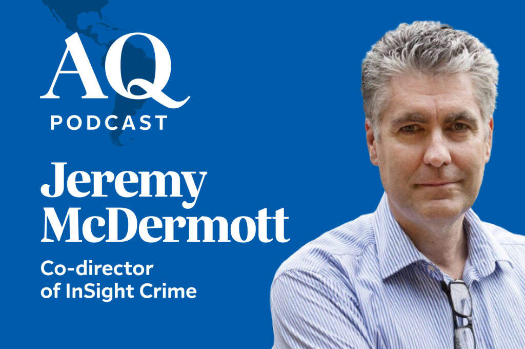 AQ Podcast | A New Criminal Landscape in Latin America
