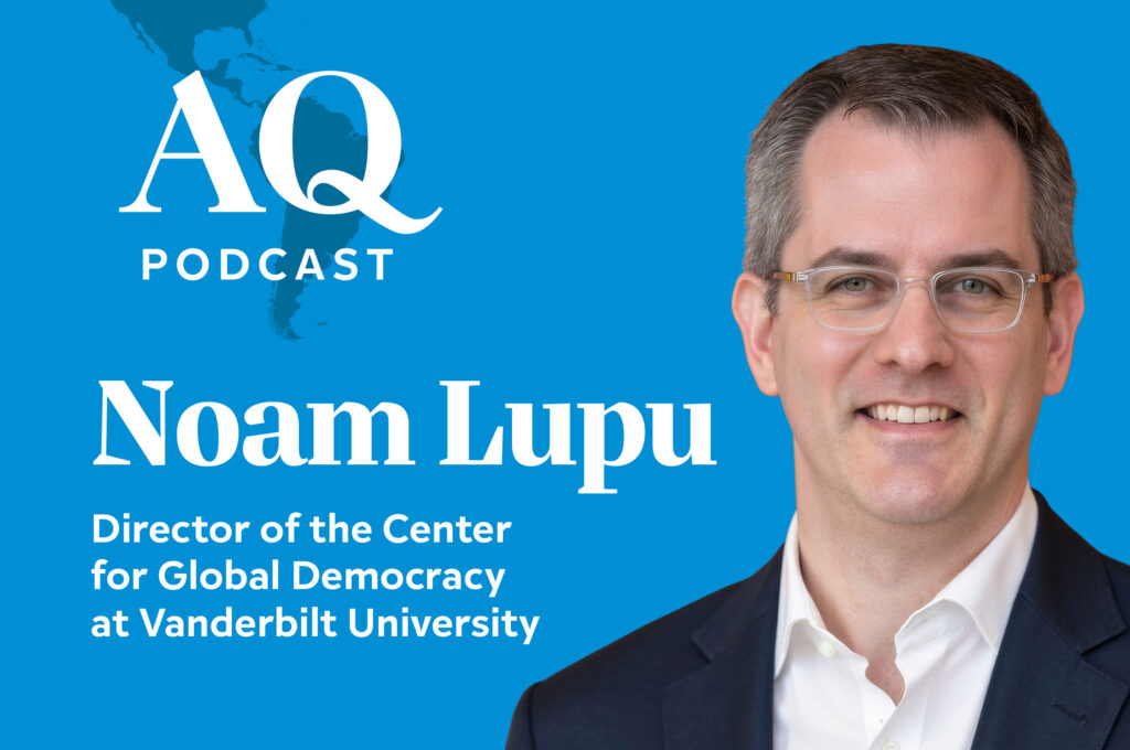 AQ Podcast | How Latin Americans Feel About the U.S., Democracy, Their Economies and More
